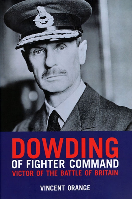 Dowding of Fighter Command : Victor of the Battle of Britain, EPUB eBook
