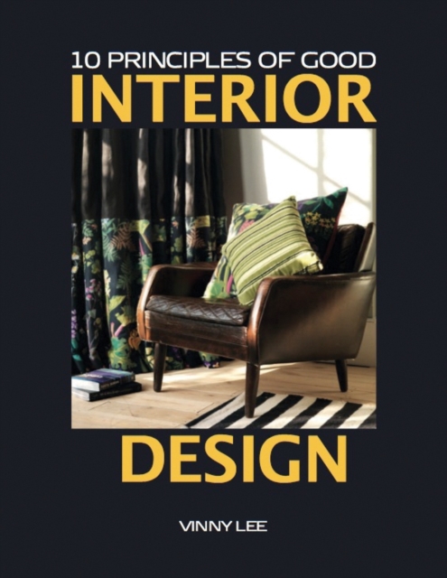 10 Principles of Good Interior Design, Paperback Book