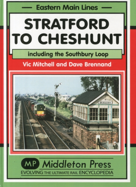 Stratford to Cheshunt : Including the Southbury Loop, Hardback Book