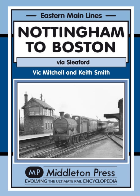 Nottingham to Boston : Featuring Sleaford, Hardback Book