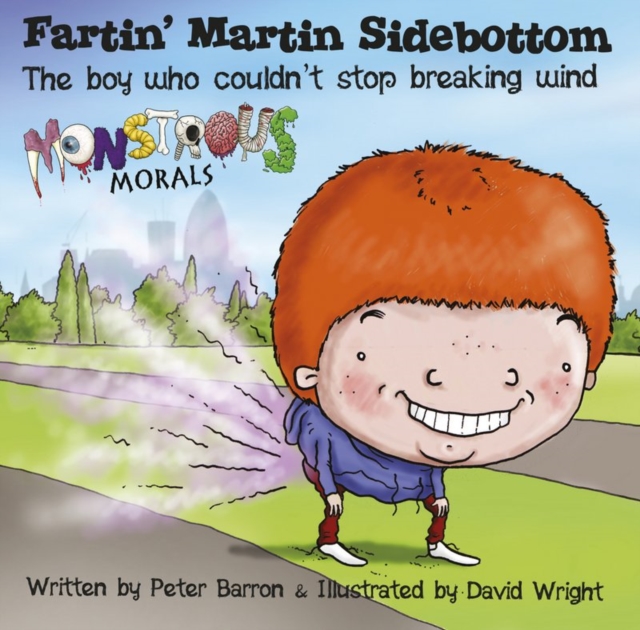 Fartin Martin Sidebottom : The Boy Who Couldn't Stop Breaking Wind, Paperback / softback Book
