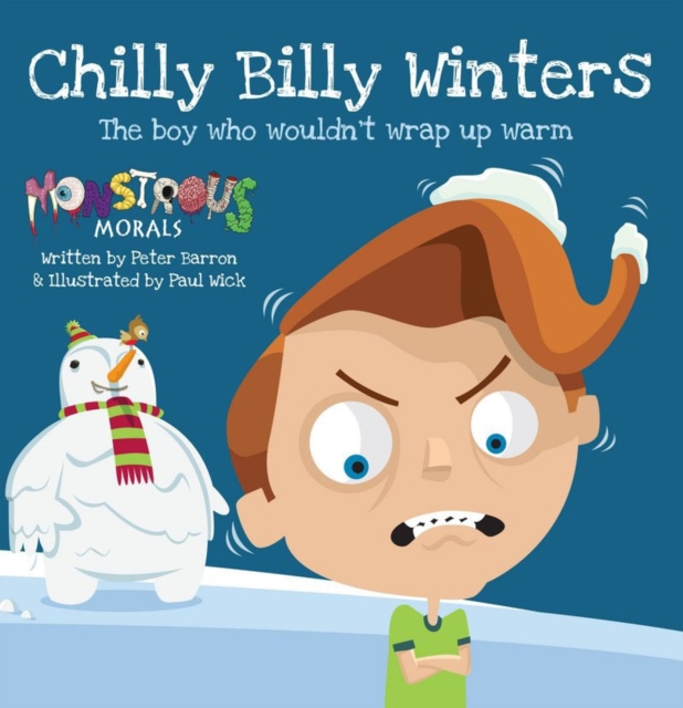 Chilly Billy Winters : The Boy Who Wouldn't Wrap Up Warm, Paperback / softback Book