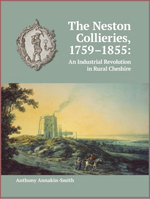 The Neston Collieries, 1759-1855, PDF eBook