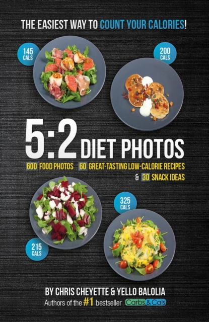5:2 Diet Photos : 600 Food Photos, 60 Low-Calorie Recipes & 30 Snack Ideas, Paperback / softback Book