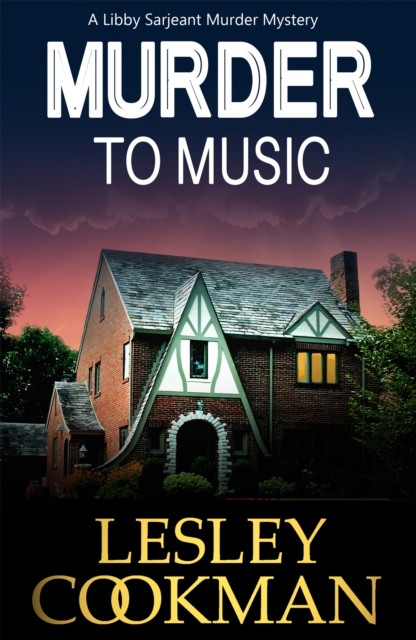 Murder to Music : A Libby Sarjeant Murder Mystery, Paperback / softback Book