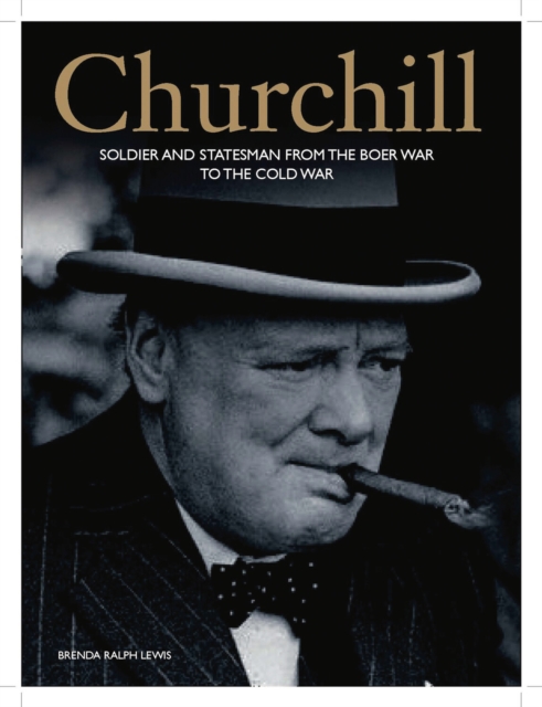 Churchill : Soldier and Statesman from the Boer War to the Cold War, EPUB eBook