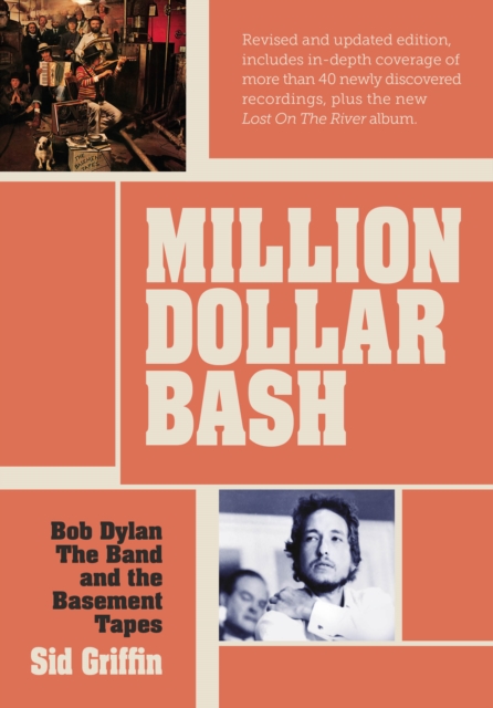 Million Dollar Bash : Bob Dylan, The Band and the Basement Tapes. Revised and updated edition, EPUB eBook