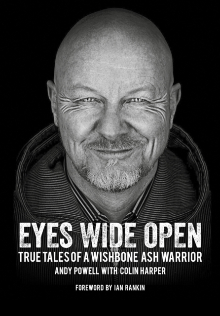 Eyes Wide Open : True Tales of a Wishbone Ash Warrior, EPUB eBook