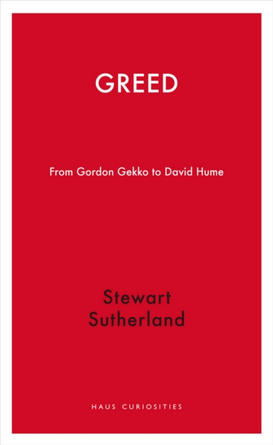 Greed : From Gordon Gekko to David Hume, EPUB eBook