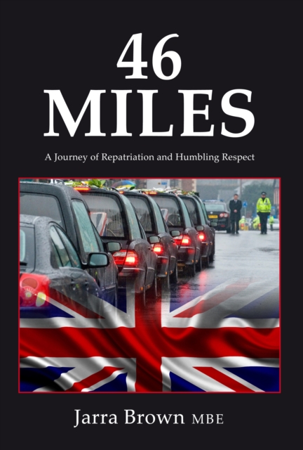 46 Miles : A Journey of Repatriation and Humbling Respect, Paperback / softback Book