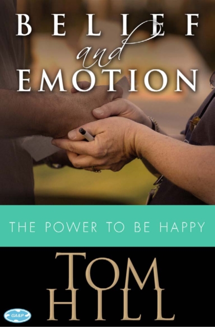 Belief & Emotion : The Power to Be Happy, EPUB eBook