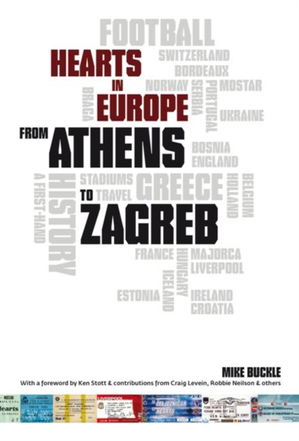 From Athens to Zagreb : A First Hand History of Hearts in Europe, Hardback Book