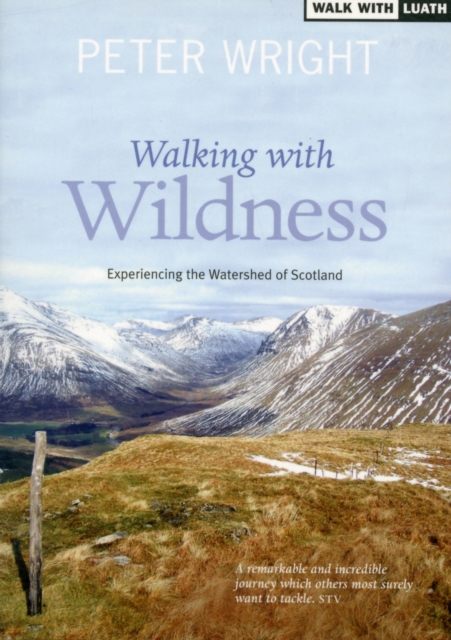 Walking with Wildness : Experiencing the Watershed of Scotland, Paperback / softback Book