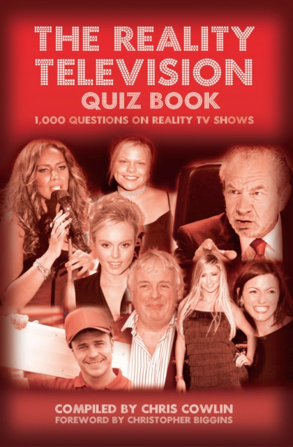 The Reality Television Quiz Book : 1,000 Questions on Reality TV Shows, EPUB eBook