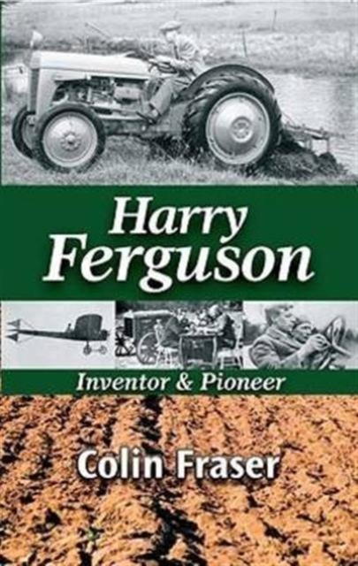 Harry Ferguson : Inventor and Pioneer, Paperback / softback Book