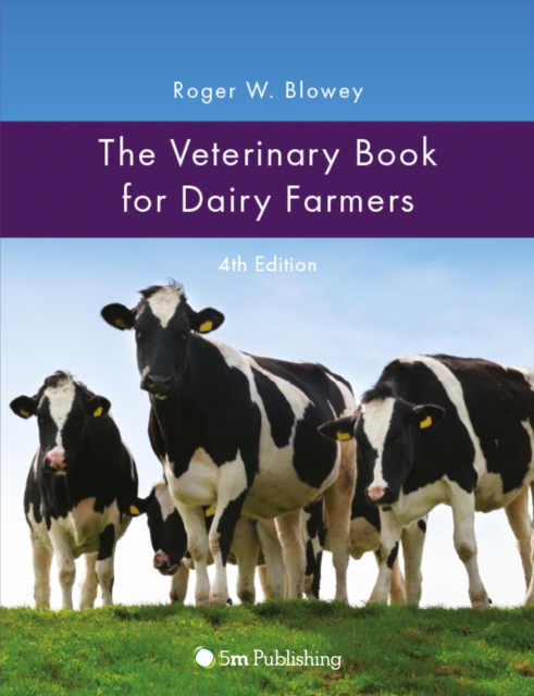 The Veterinary Book for Dairy Farmers 4th Edition, Hardback Book