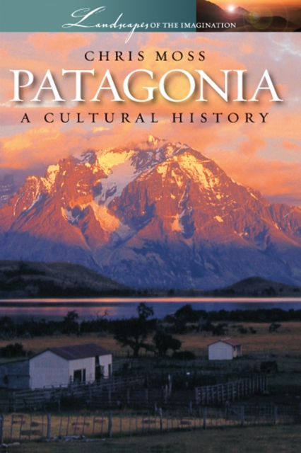 Patagonia : A Cultural History, PDF eBook