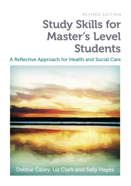 Study Skills for Master's Level Students, revised edition : A Reflective Approach for Health and Social Care, EPUB eBook