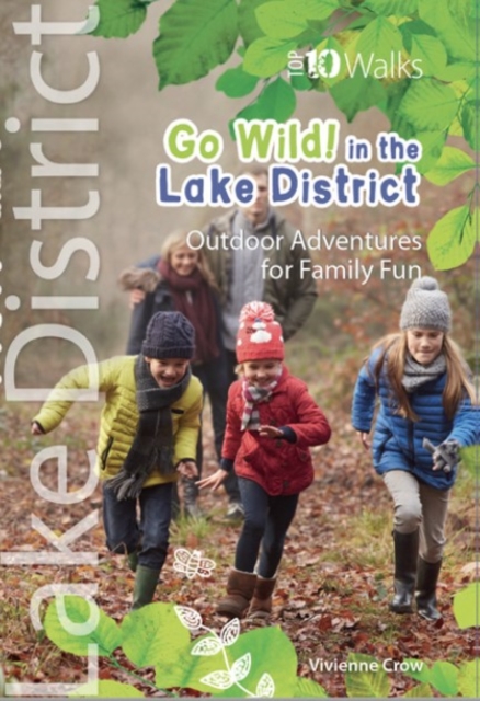 Go Wild in the Lake District : Outdoor Adventures for Family Fun, Paperback / softback Book