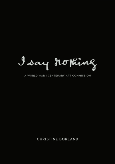 I Say Nothing : Christine Borland, Paperback / softback Book