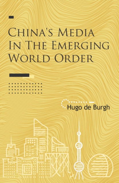 China's Media in the Emerging World Order, Paperback / softback Book