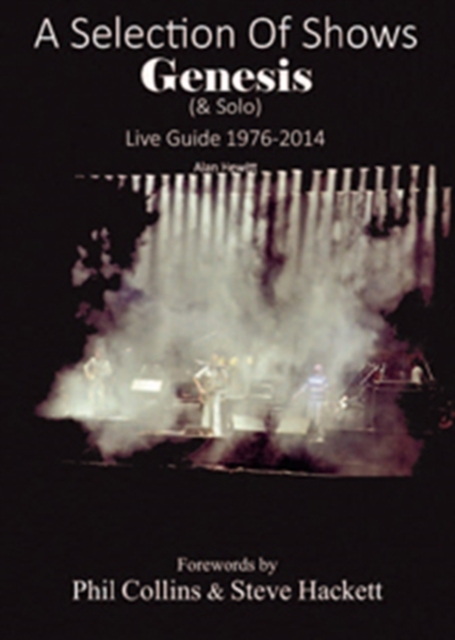 A Selection of Shows : Genesis & Solo Live Guide 1976-2014, Paperback / softback Book