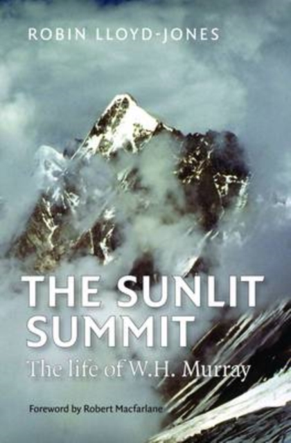 The Sunlit Summit : The Life of W. H. Murray, Hardback Book