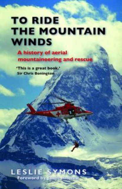 To Ride the Mountain Winds : A History of Aerial Mountaineering and Rescue, Paperback / softback Book