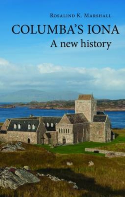 Columba's Iona : A New History, Paperback / softback Book