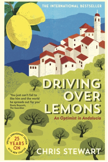 Driving Over Lemons : An Optimist in Andalucia – Special Anniversary Edition (with new chapter 25 years on), Paperback / softback Book