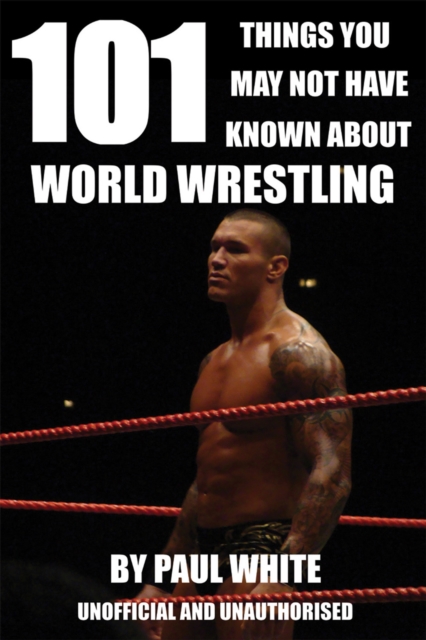 101 Things You May Not Have Known About World Wrestling, PDF eBook