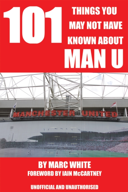 101 Things You May Not Have Known About Man U, EPUB eBook