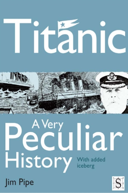 Titanic, A Very Peculiar History, PDF eBook