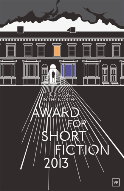 The Big Issue in the North: Award for Short Fiction, Paperback / softback Book The Big Issue in the North: Award for Short Fiction, Paperback / softback Book
