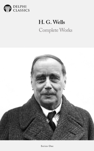 Delphi Complete Works of H. G. Wells (Illustrated), EPUB eBook