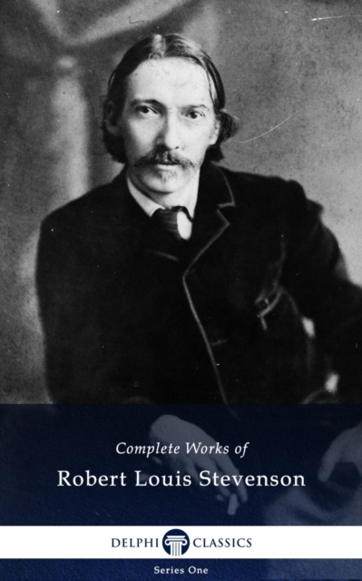Delphi Complete Works of Robert Louis Stevenson (Illustrated), EPUB eBook