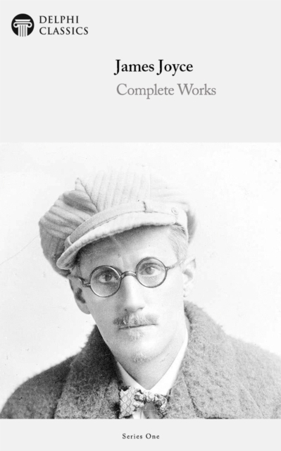 Delphi Complete Works of James Joyce (Illustrated), EPUB eBook