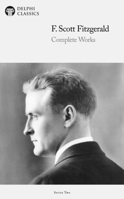 Delphi Complete Works of F. Scott Fitzgerald (Illustrated), EPUB eBook