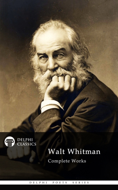 Delphi Complete Works of Walt Whitman (Illustrated), EPUB eBook