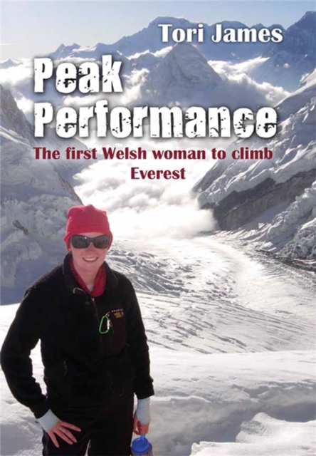 Peak Performance : The First Welsh Woman to Climb Everest, Paperback Book