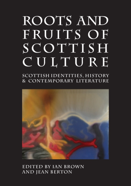 Roots and Fruits of Scottish Culture, PDF eBook