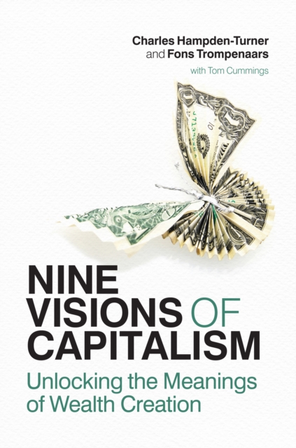 Nine Visions of Capitalism : Unlocking the Meanings of Wealth Creation, Hardback Book