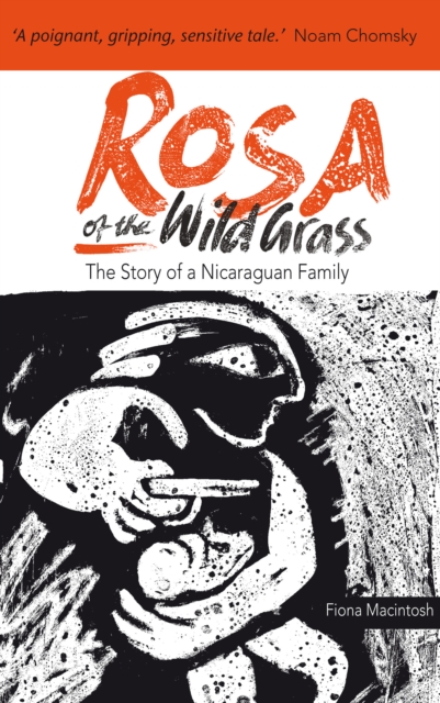 Rosa of the Wild Grass : The story of a Nicaraguan family, EPUB eBook