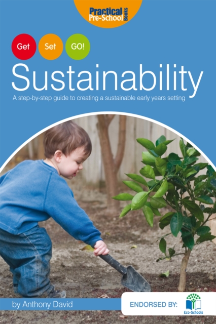 Get, Set, GO! Sustainability : A step-by-step guide to creating a sustainable early years setting, EPUB eBook