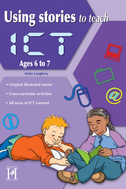 Using Stories to Teach ICT Ages 6 to 7, PDF eBook
