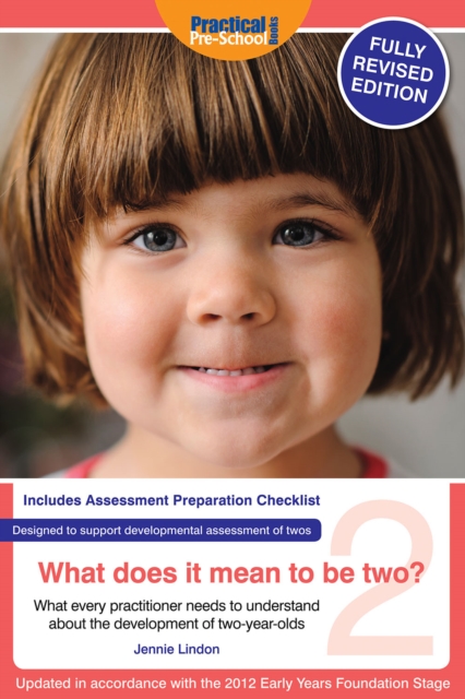 What does it mean to be two? Revised edition : What every practitioner needs to understand about the development of two-year-olds, EPUB eBook
