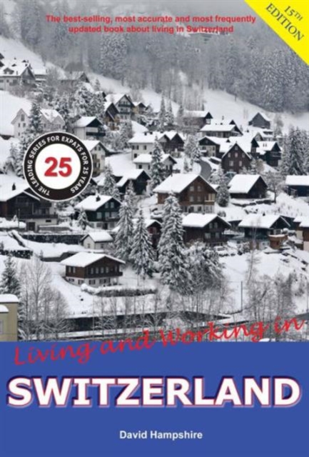Living and Working in Switzerland : A Survival Handbook, Paperback / softback Book