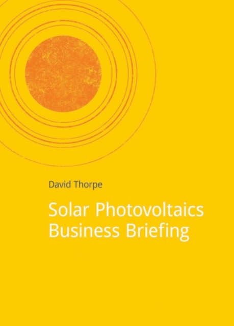Solar Photovoltaics Business Briefing, Paperback / softback Book