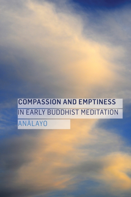 Compassion and Emptiness in Early Buddhist Meditation, EPUB eBook