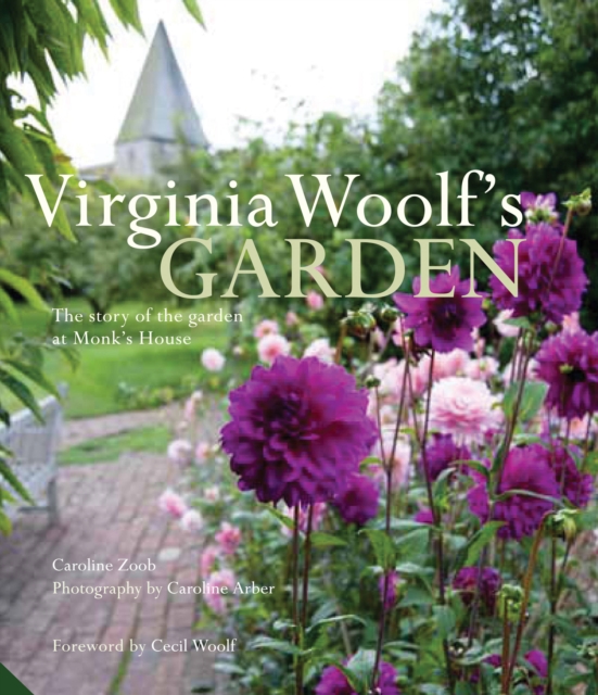 Virginia Woolf's Garden: the Story of the Garden at Monk's House, Hardback Book